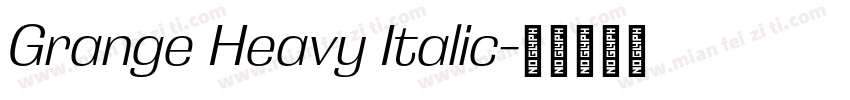 Grange Heavy Italic字体转换